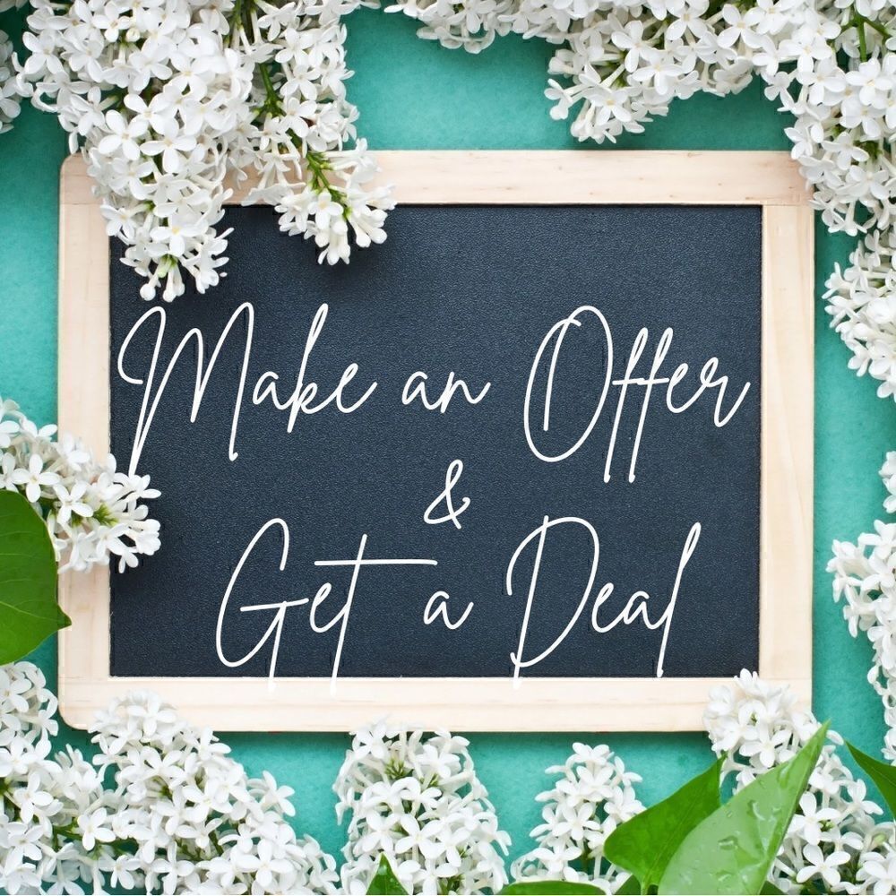 Make me an offer and get a great deal.